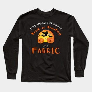 Sewing Trick or Treat for Fabric Quilter Long Sleeve T-Shirt